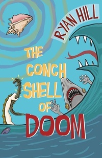 Enlarge image Cover: The Conch Shell of Doom - Ryan Hill