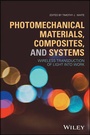 Cover: Photomechanical Materials, Composites, and Systems - Wiley