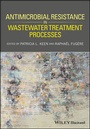 Bild: Antimicrobial Resistance in Wastewater Treatment Processes - Wiley-Blackwell