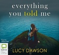 Cover: Everything You Told Me - Bolinda Audio Books