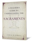 Cover: A Teacher's Guide to Understanding the Sacraments - Lillenas Publishing