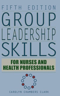 Abbildung von: Group Leadership Skills for Nurses & Health Professionals - Springer Publishing Company