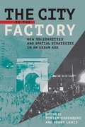 Cover: The City Is the Factory - ILR Press
