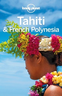 Abbildung von: Lonely Planet Tahiti & French Polynesia - Lonely Planet Global Limited