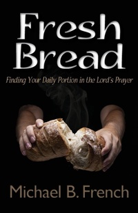 Enlarge image Cover: Fresh Bread - Michael B. French