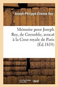 Cover: Memoire Pour Joseph Rey, de Grenoble, Avocat A La Cour Royale de Paris, Contre Une Decision - Hachette Livre - Bnf