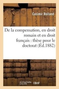Cover: de la Compensation, En Droit Romain Et En Droit Francais: These Pour Le Doctorat - Hachette Livre - Bnf