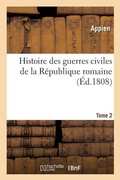 Cover: Histoire Des Guerres Civiles de la R?publique Romaine Tome 2 - Hachette Livre - Bnf