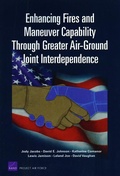 Cover: Enhancing Fires and Maneuver Capability Through Greater Air-ground Joint Interdependence - RAND