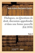 Cover: Dialogues, Ou Questions de Droit, Discussion Approfondie Et Dans Une Forme Nouvelle Tome 2 - Hachette Livre - Bnf