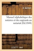 Cover: Manuel Alphab?tique Des Notaires Et Des Aspirants Au Notariat - Hachette Livre - Bnf