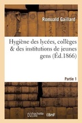 Cover: Hygi?ne Des Lyc?es, Coll?ges & Des Institutions de Jeunes Gens Partie 1-2 - Hachette Livre - Bnf