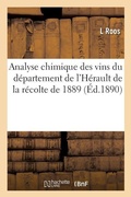 Cover: Analyse Chimique Des Vins Du Departement de l'Herault de la Recolte de 1889 - Hachette Livre - Bnf