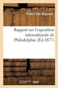 Cover: Rapport Sur l'Exposition Internationale de Philadelphie - Hachette Livre - Bnf