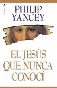 Abbildung von: El Jesus Que Nunca Conoci - Vida Publishers