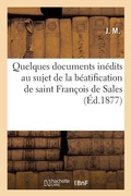 Cover: Quelques Documents Inedits Au Sujet de la Beatification de Saint Francois de Sales - Hachette Livre - Bnf