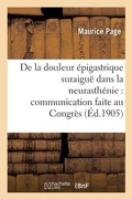 Cover: de la Douleur Epigastrique Suraigue Dans La Neurasthenie: Congres Des Medecins Alienistes - Hachette Livre - Bnf