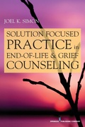 Cover: Solution Focused Practice in End-of-Life and Grief Counseling - Springer Publishing Company