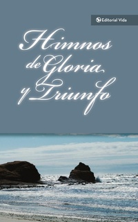 Abbildung von: Himnos de Gloria Y Triunfo, Tapa Rustica - Vida Publishers