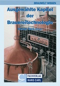 Cover: Ausgew&auml;hlte Kapitel der Brauereitechnologie - CARL, HANS, FACHVERLAG