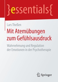 Abbildung von: Mit Atemübungen zum Gefühlsausdruck - Springer