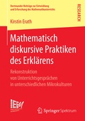 Cover: Mathematisch diskursive Praktiken des Erkl&auml;rens - Springer Spektrum