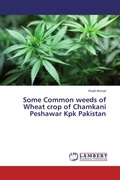 Cover: Some Common weeds of Wheat crop of Chamkani Peshawar Kpk Pakistan - LAP Lambert Academic Publishing