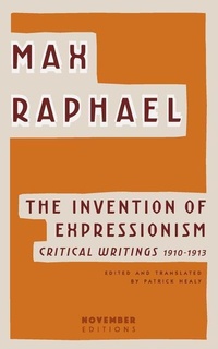 Enlarge image Cover: The Invention of Expressionism - November Editions