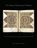 Cover: The Islamic Manuscript Tradition - Indiana University Press
