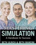 Cover: Mastering Simulation: A Handbook for Success - SIGMA Theta Tau International