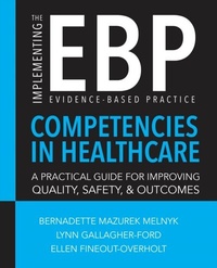 Abbildung von: Implementing the Evidence-Based Practice (EBP) Competencies in Healthcare: A Practical Guide for Improving Quality, Safety, and Outcomes - SIGMA Theta Tau International
