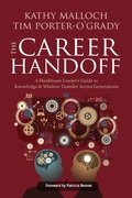 Cover: The Career Handoff: A Healthcare Leader's Guide to Knowledge & Wisdom Transfer Across Generations - Sigma