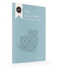 Cover: Faith Among Friends - Beacon Hill Press of Kansas City