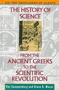 Cover: The History of Science from the Ancient Greeks to the Scientific Revolution - Facts On File Inc