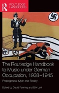 Cover: The Routledge Handbook to Music under German Occupation, 1938-1945 - Routledge