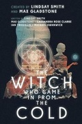 Cover: The Witch Who Came in from the Cold - Gallery / Saga Press