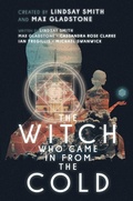 Cover: The Witch Who Came in from the Cold - Gallery / Saga Press