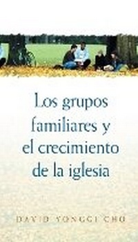 Abbildung von: Grupos Familiares Y El Crecimiento De La Iglesia - Vida Publishers