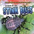 Cover: Attack of the Stink Bugs - Gareth Stevens Publishing