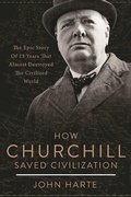 Cover: How Churchill Saved Civilization - Skyhorse Publishing