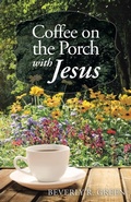 Cover: Coffee on the Porch with Jesus - WestBow Press
