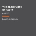 Cover: The Clockwork Dynasty - Books on Tape