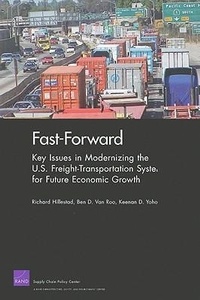 Enlarge image Cover: Fast-Forward: Key Issues in Modernizing the U.S. Freight-Transportation System for Future Economic Growth - RAND