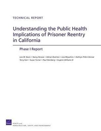 Abbildung von: Understanding the Public Health Implications of Prisoner Reentry in California - RAND