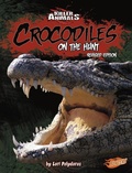 Cover: Killer Animals Crocodiles on the Hunt - Capstone Press