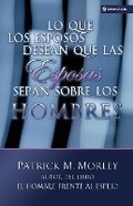 Cover: Lo Que Los Esposos Desean Que Las Esposas Sepan Sobre Los Hombres - Vida Publishers