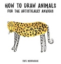 Cover: How to Draw Animals for the Artistically Anxious - LOM Art
