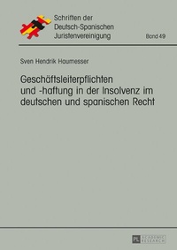 Abbildung von: Geschäftsleiterpflichten und -haftung in der Insolvenz im deutschen und spanischen Recht - Peter Lang Verlag