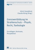 Bild: Grenzwertbildung im Strahlenschutz - Physik, Recht, Toxikologie - Berliner Wissenschafts-Verlag