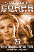 Cover: Star Trek - Corps of Engineers 25: Die Hinterlassenschaft des Feuers - Cross Cult Entertainment